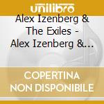 Alex Izenberg & The Exiles - Alex Izenberg & The Exiles cd