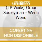 (LP Vinile) Omar Souleyman - Wenu Wenu vinile