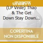 (LP Vinile) Thao & The Get Down Stay Down - A Man Alive