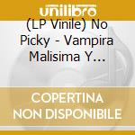 (LP Vinile) No Picky - Vampira Malisima Y Seductora vinile