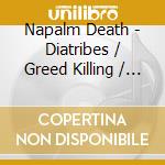 Napalm Death - Diatribes / Greed Killing / Bo cd musicale di Napalm Death