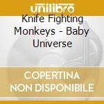 Knife Fighting Monkeys - Baby Universe