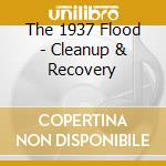 The 1937 Flood - Cleanup & Recovery cd