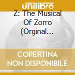 Z: The Musical Of Zorro (Orginal Score) cd