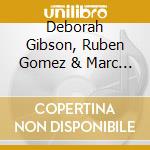 Deborah Gibson, Ruben Gomez & Marc Kudisch - Zorro Love Duets: The Musical Of Zorro cd