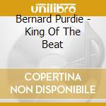 Bernard Purdie - King Of The Beat cd