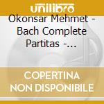 Okonsar Mehmet - Bach Complete Partitas - Volume 2 cd