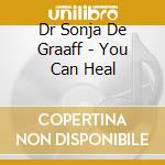 Dr Sonja De Graaff - You Can Heal cd