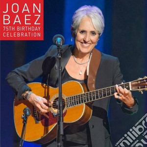 Joan Baez - 75th Birthday Celebration (2 Cd+Dvd) cd musicale di Joan Baez