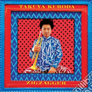 Takuya Kuroda - Zigzagger cd musicale di Takuya Kuroda