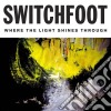 Switchfoot - Where The Light Shines Through cd