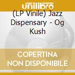 (LP Vinile) Jazz Dispensary - Og Kush vinile