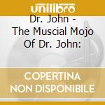 Dr. John - The Muscial Mojo Of Dr. John: