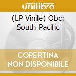 (LP Vinile) Obc: South Pacific vinile