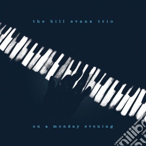 Bill Evans Trio - On A Monday Evening cd musicale di Bill Evans
