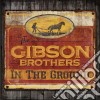 Gibson Brothers (The) - In The Ground cd