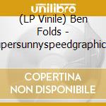 (LP Vinile) Ben Folds - Supersunnyspeedgraphic (2 Lp) lp vinile di Folds, Ben