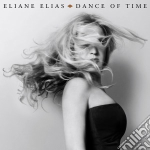 Eliane Elias - Dance Of Time cd musicale di Eliane Elias