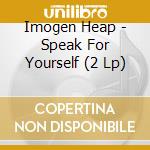 Imogen Heap - Speak For Yourself (2 Lp) cd