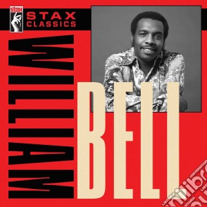 William Bell - Stax Classics cd musicale di William Bell