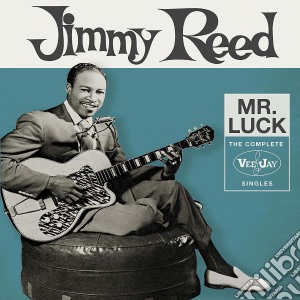 Jimmy Reed - Mr. Luck: The Complete Vee-Jay Singles (3 Cd) cd musicale di Jimmy Reed