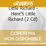 Little Richard - Here'S Little Richard (2 Cd) cd musicale di Little Richard