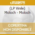 (LP Vinile) Moloch - Moloch lp vinile di Moloch
