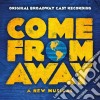 Come From Away: A New Musical (Original Broadway Cast Recording) cd