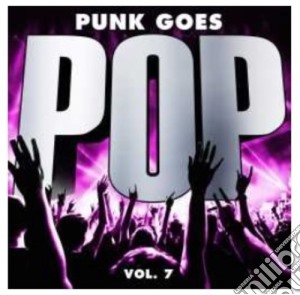 Punk Goes Pop 7 / Various cd musicale