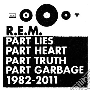 R.E.M - Part Lies,Part Heart,Part Truth,Part Garbage 1982-2011 (2 Cd) cd musicale di R.e.m.