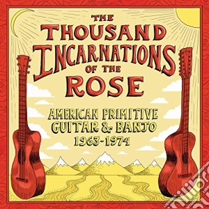 (LP Vinile) Thousand Incarnations Of The Rose (The): American Primitive Guitar & Banjo 1963-1974 / Various (2 Lp) lp vinile
