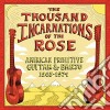 (LP Vinile) Thousand Incarnations Of The Rose (The): American Primitive Guitar & Banjo 1963-1974 / Various (2 Lp) cd