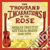 Thousand Incarnations Of The Rose (The): American Primitive Guitar & Banjo 1963-1974 / Various cd