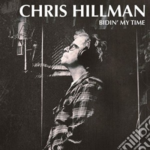 (LP Vinile) Chris Hillman - Bidin' My Time (2 Lp) lp vinile di Chris Hillman