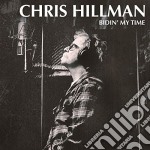 (LP Vinile) Chris Hillman - Bidin' My Time (2 Lp)