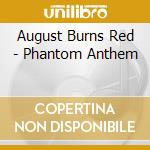 August Burns Red - Phantom Anthem cd
