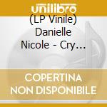 (LP Vinile) Danielle Nicole - Cry No More vinile