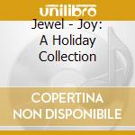 Jewel - Joy: A Holiday Collection cd musicale di Jewel