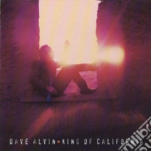 Dave Alvin - King Of California cd musicale di Dave Alvin