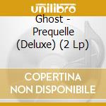 Ghost - Prequelle (Deluxe) (2 Lp) cd musicale di Ghost