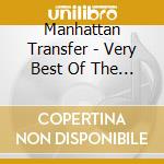 Manhattan Transfer - Very Best Of The Manhattan Transfer cd