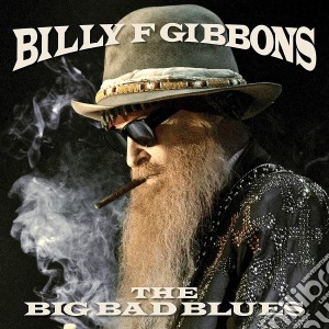 Billy Gibbons - Big Bad Blues cd musicale di Billy Gibbons