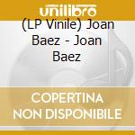 (LP Vinile) Joan Baez - Joan Baez vinile