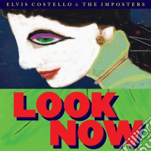 Elvis Costello & The Imposters - Look Now cd musicale di Elvis Costello
