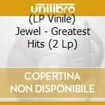 (LP Vinile) Jewel - Greatest Hits (2 Lp)