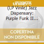 (LP Vinile) Jazz Dispensary: Purple Funk II / Various (Purple Swirl) lp vinile