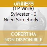 (LP Vinile) Sylvester - I Need Somebody Tonight vinile