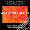Health - Vol. 4: Slaves Of Fear cd