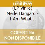 (LP Vinile) Merle Haggard - I Am What I Am vinile