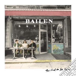 (LP Vinile) Bailen - Thrilled To Be Here lp vinile di Bailen